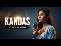 Lagu 🎶 Kandas | Slow Rock Cover | Cocok Buat Malam Sepi 💔🎶