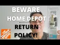 BEWARE Home Depot 90-Day ONLY Return Policy