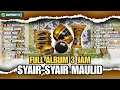 FULL ALBUM 3 JAM - SYAIR-SYAIR MAULID - SYAIR PILIHAN - TERBARU