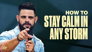How To Stay Calm In Any Storm Steven Furtick