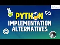 Alternative Python Implementations CPython Jython IronPython PyPy - Fully Explained