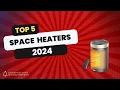 Top 5 Space Heaters of 2024