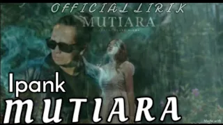 mutiara ipank official lirik lagu