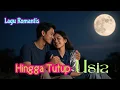 Download Lagu Hingga Tutup Usia || 💘lagu Romantis terbaru dan terlaris di Indonesia 