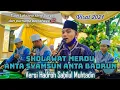 ANTA SYAMSUN ANTA BADRUN ❤️🎶 [ Sholawat yang lagi VIRAL + Lirik ] • Versi HADROH Sabilul Muhtadin