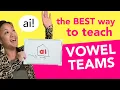 The BEST Way to Teach Vowel Teams Memorable Phonics Stories for Every Vowel Team