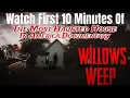 Willows Weep The Most Haunted House in America First 10 Minutes of Full DOCUMENTARY FREE