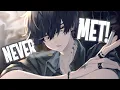 Download Lagu Nightcore - NEVER MET!