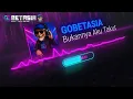 Download Lagu GOBETASIA REMIX || Bukannya Aku Takut (Juliette)