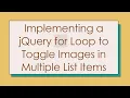 Implementing a jQuery for Loop to Toggle Images in Multiple List Items