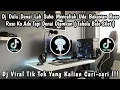 Download Lagu DJ DULU DENAI LAG SUKO MENCALIAK UDA BAKAWAN ( TABOLA BALE SILET ) 🎶 || DJ VIRAL TERBARU ‼️