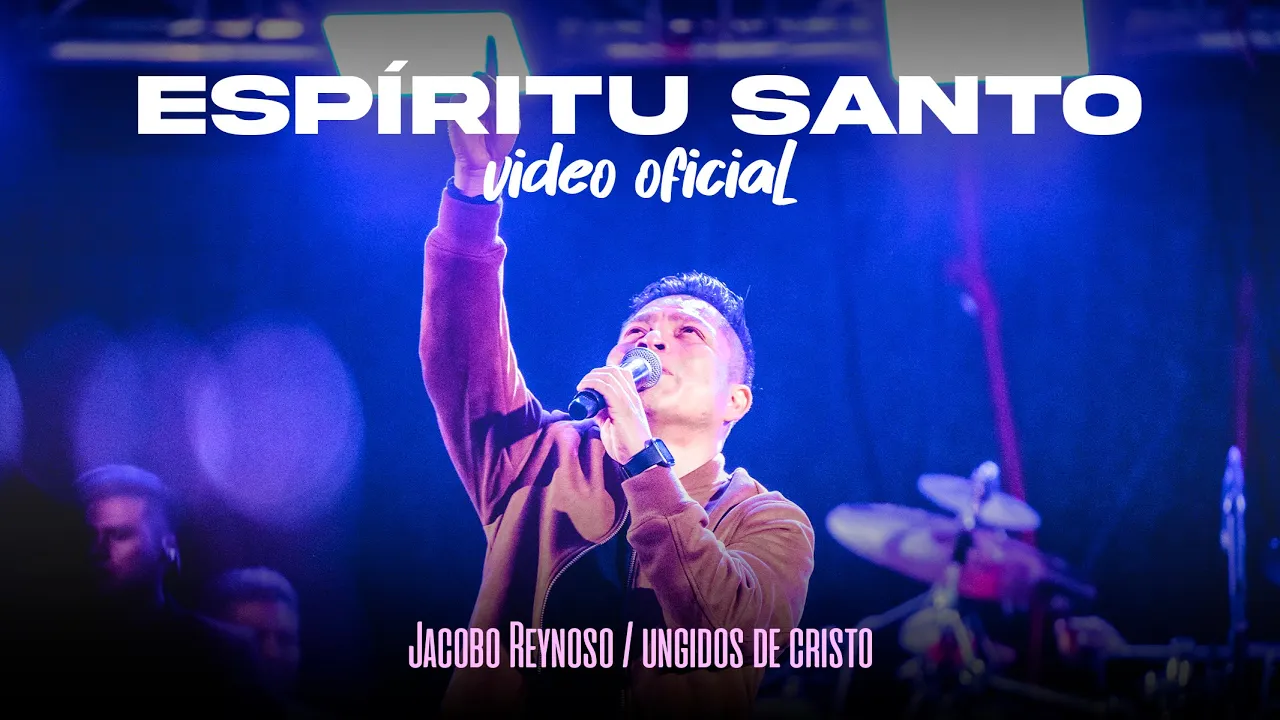 ESPIRITU SANTO | VIDEO OFICIAL | JACOBO REYNOSO | LOS UNGIDOS DE CRISTO ESPIRITU SANTO | VIDEO OFICIAL | JACOBO REYNOSO | LOS UNGIDOS DE CRISTO