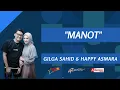 Download Lagu LAGU : MANOT ( GILGA SAHID \u0026 HAPPY ASMARA ) LIVE TEMANGGUNG