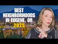 Best Eugene OR Neighborhoods 2025