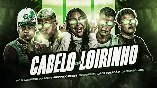 CABELO LOIRINHO DANILO BOLADO DADÁ BOLADÃO KEVIN DO RECIFE MC THIAGUINHO DO RECIFE E MC MORENA 
