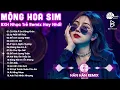 Download Lagu Mộng Hoa Sim Remix ♫ BXH Nhạc Trẻ Remix Hay Nhất ♫ Top 30 Bản EDM TikTok Hot Trend 2025