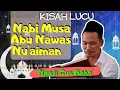 Lagu Ngaji Gus Baha: Cerita Lucu Nabi Musa, Abunawas, Nuaiman Sahabat Nabi Muhammad