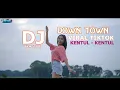 Download Lagu DJ DOWN TOWN SLOW BEAT