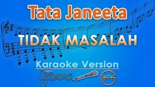 Download Tata Janeeta - Tidak Masalah (Karaoke) | GMusic MP3