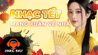 Playlist NHẠC TẾT giúp MANG XUÂN VỀ NHÀ của bạn | Nhạc Sàn