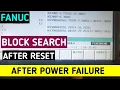 Block Search in fanuc control after power failure or tool broken Intrupt point block search fanuc