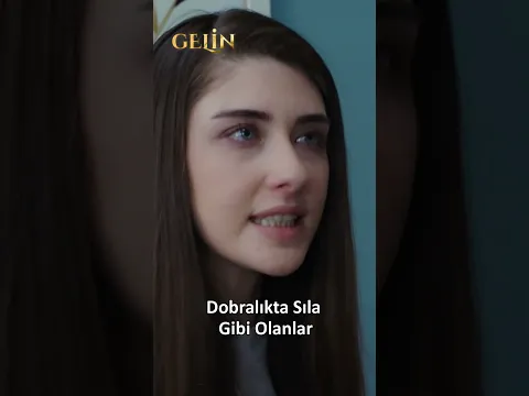 Dobralıkta Sıla Gibi Olanlar |  @GelinDizisi
