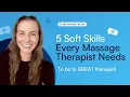 5 Soft Skills Every Massage Therapist Needs