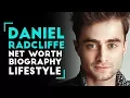 Download Lagu Daniel Radcliffe Net Worth, Biography \u0026 Lifestyle | CelebrityLinks