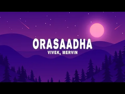 Download MP3 Vivek - Mervin - Orasaadha (Lyrics)