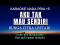 Download Lagu Bunga Citra Lestari - Aku Tak Mau Sendiri Karaoke Male Key Nada Pria +5 G
