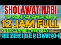 Download Lagu Sholawat Nabi Ya Nabi Salam Alaika Tanpa Musik Full 12 Jam \