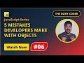 5 Object Mistakes Every JS Developer Makes JS OOP Tutorial