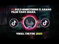 Download Lagu DJ DULU SOMETHING X ABANG PILIH YANG MANA SLOWED🤩 VIRAL TIK TOK!