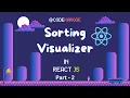 React Sorting Visualizer From Beginner to Pro in Hindi Part-2