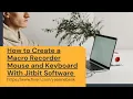 How to Create a Macro Recorder Mouse and Keyboard With Jitbit Software