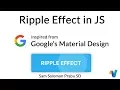 Google Ripple Effect in JS JavaScript Tutorials Web Development Tutorials