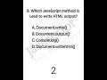 The JavaScript method document write defines the HTML output