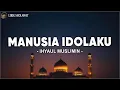 Download Lagu Manusia IdolaKu - Ihyaul Muslimin (Lirik Sholawat)