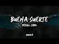 Pedro Capó - Buena Suerte (Letra)