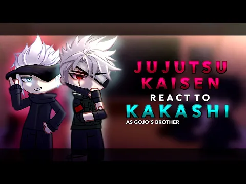 Download MP3 Jujutsu Kaisen react to Kakashi as Gojo’s brother || NARUTO X JJK || AU || RoseGacha