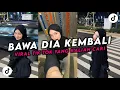 Download Lagu DJ BAWA DIA KEMBALI MAHALINI BOOTLEG VIRAL TIK TOK YANG KALIAN CARI CARI 2024
