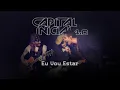 Download Lagu CAPITAL INICIAL | EU VOU ESTAR 4.0