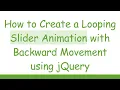 How to Create a Looping Slider Animation with Backward Movement using jQuery