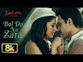 Azhar Bol Do Na Zara 8K Song Emraan Hashmi Nargis Fakhri Armaan Malik Amaal Mallik