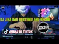 DJ JIKA KAU BERTEMU AKU BEGINI REMIX BREAKDUCH FULL BASS VIRAL TIK TOK DJ TIARA REMIX TERBARU 2022
