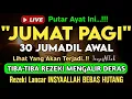 Putar Ayat ini Di Bulan Jumadil Awal - Segala Hajad Dikabulkan, Rezeki Mengalir Deras, Aamiin