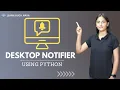 Desktop Notifier Using Python Python Programming