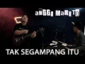 Lagu ANGGI MARITO-TAK SEGAMPANG ITU (ROCK VERSION) COVER SNAPBACK
