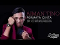 Aiman Tino - Permata Cinta (Official Lirik Video)