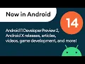 Now in Android 14 - Android 11 Developer 2 Android X releases game development and more